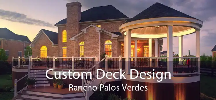 Custom Deck Design Rancho Palos Verdes