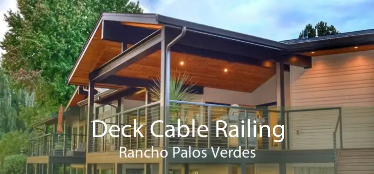 Deck Cable Railing Rancho Palos Verdes