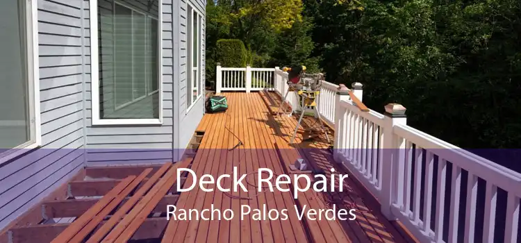 Deck Repair Rancho Palos Verdes