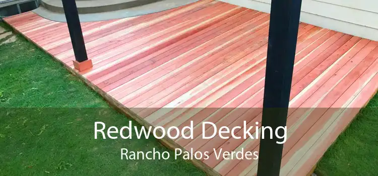 Redwood Decking Rancho Palos Verdes